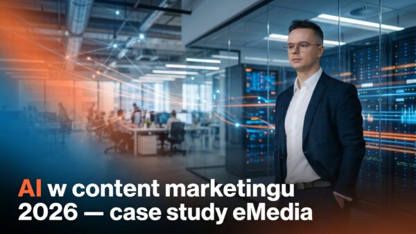 AI w content marketingu 2026 — case study eMedia