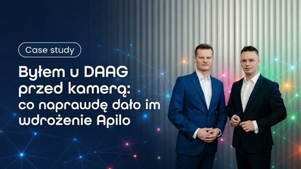 Byłem u&nbsp;DAAG przed&nbsp;kamerą: co&nbsp;naprawdę dało im&nbsp;wdrożenie Apilo