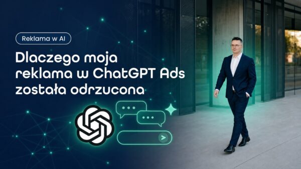 Dlaczego moja reklama w&nbsp;ChatGPT Ads została odrzucona
