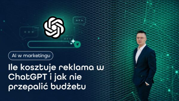 Ile kosztuje reklama w&nbsp;ChatGPT i&nbsp;jak nie&nbsp;przepalić budżetu