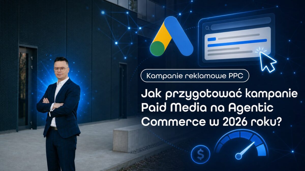 Miniatura wpisu Jak przygotować kampanie Paid Media na Agentic Commerce w 2026 roku?. Grzegorz Wysocki, emedia
