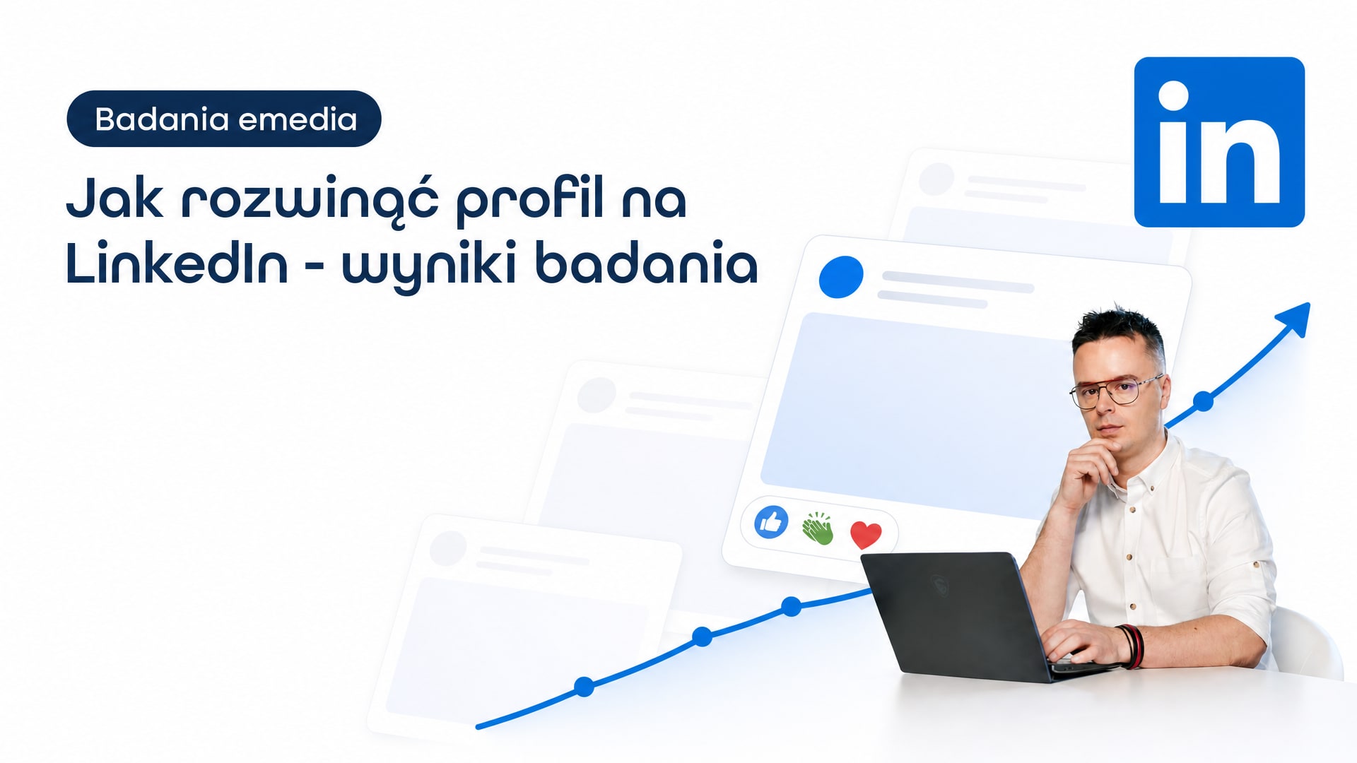 Jak rozwinąć profil na LinkedIn - wyniki badania