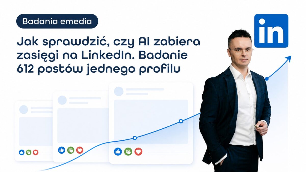 Miniatura wpisu Jak sprawdzić, czy AI zabiera zasięgi na LinkedIn. Badanie 612 postów jednego profilu. Grzegorz Wysocki, emedia