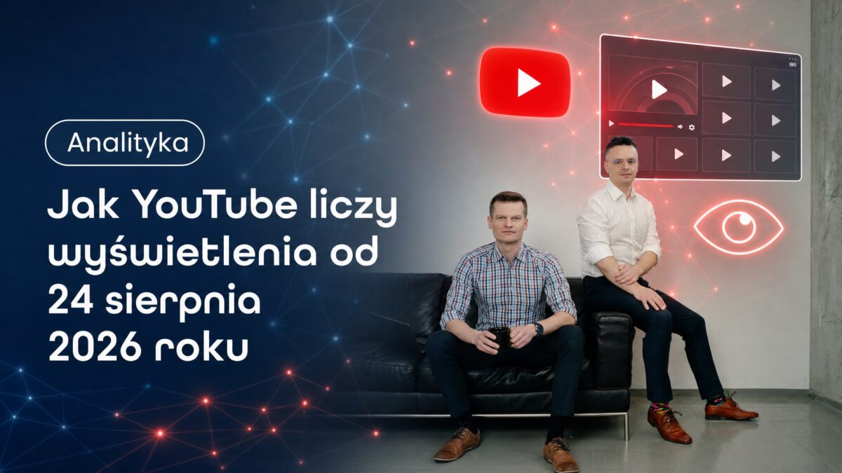 Miniatura wpisu Jak YouTube liczy wyświetlenia od 24 sierpnia 2026 roku. Grzegorz Wysocki, emedia
