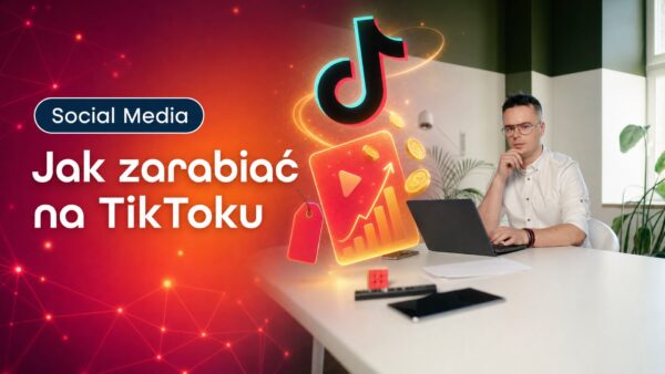 Jak zarabiać na&nbsp;TikToku w&nbsp;2026 roku. Panel twórcy TikTok Shop od&nbsp;środka