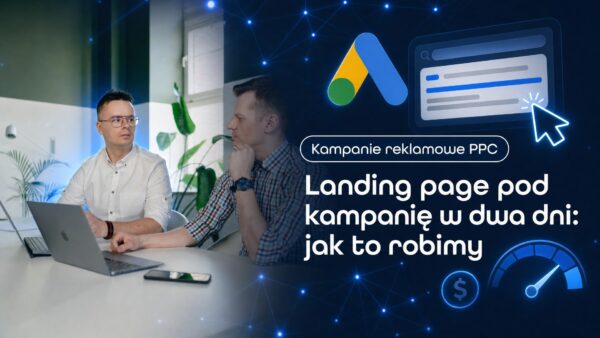 Landing page pod&nbsp;kampanię w&nbsp;dwa dni: jak to&nbsp;robimy
