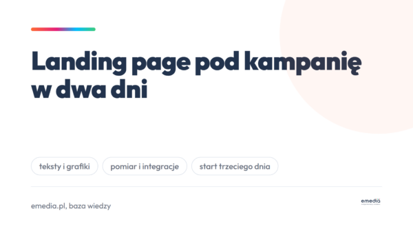 Landing page pod&nbsp;kampanię w&nbsp;dwa dni: jak to&nbsp;robimy