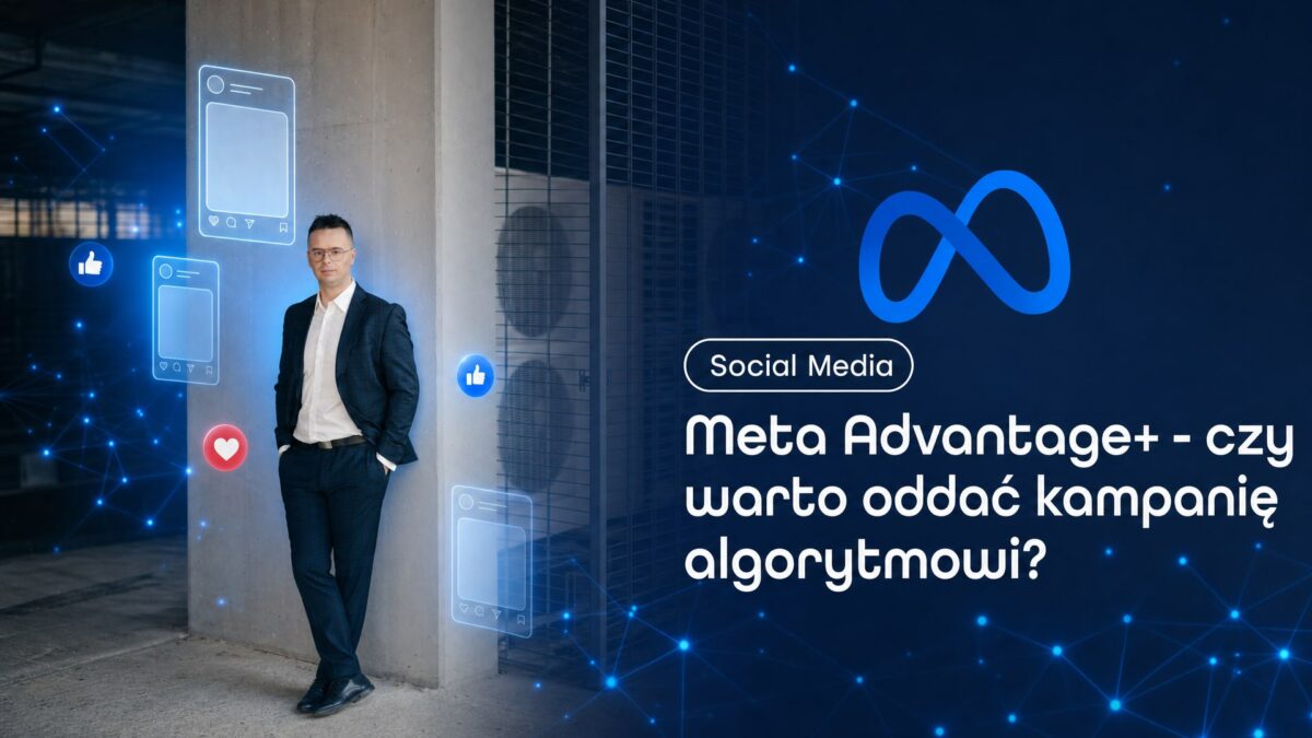 Miniatura wpisu Meta Advantage+ - czy warto oddać kampanię algorytmowi?. Grzegorz Wysocki, emedia