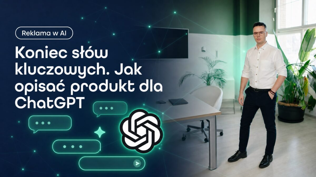 Miniatura wpisu Koniec słów kluczowych. Jak opisać produkt dla ChatGPT. Grzegorz Wysocki, emedia
