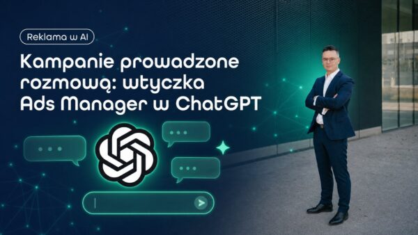 Kampanie prowadzone rozmową: wtyczka Ads Manager w&nbsp;ChatGPT