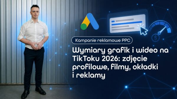 Wymiary grafik i&nbsp;wideo na&nbsp;TikToku 2026: zdjęcie profilowe, filmy, okładki i&nbsp;reklamy