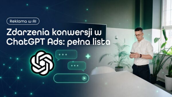 Zdarzenia konwersji w&nbsp;ChatGPT Ads: pełna lista