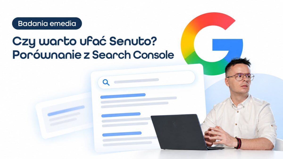 Miniatura wpisu Czy warto ufać zewnętrznym systemom monitorowania pozycji w Google na przykładzie Senuto. Grzegorz Wysocki, emedia