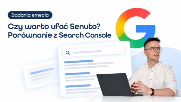 Czy&nbsp;warto ufać zewnętrznym systemom monitorowania pozycji w&nbsp;Google na&nbsp;przykładzie Senuto
