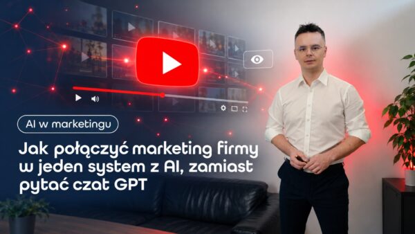 Jak połączyć marketing firmy w&nbsp;jeden system z&nbsp;AI, zamiast pytać czat GPT
