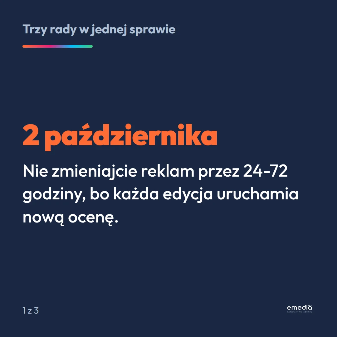 2 października: nie zmieniajcie reklam przez 24-72 godziny