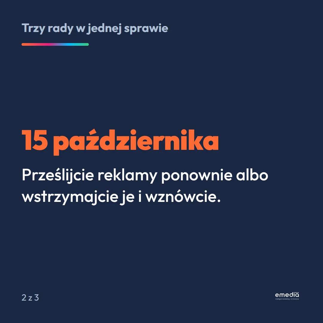 15 października: prześlijcie reklamy ponownie albo wstrzymajcie i wznówcie