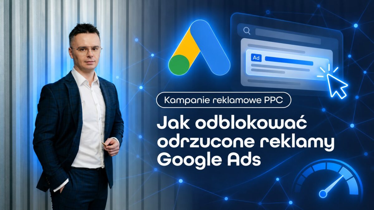 Miniatura wpisu Odrzucone reklamy Google Ads: jak je odblokować, gdy pomoc Google odpowiada formułkami. Grzegorz Wysocki, emedia