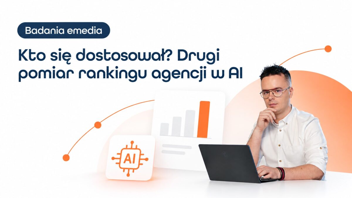Miniatura wpisu Kto się dostosował? Drugi pomiar rankingu agencji w AI. Grzegorz Wysocki, emedia